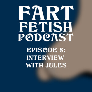 Episode 8: Interview with Jules