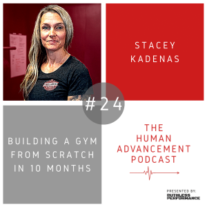 Ep. 24 - Stacey Kadenas - Building a Gym from Scratch in 10 Months