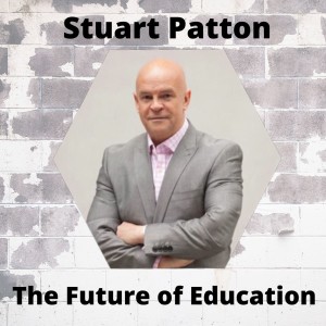 Stuart Patton - The Future of Education
