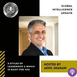 8 Styles of leadership & which is right for you with Akhil Shahani