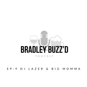 EP9: DJ Lazer and Big Momma