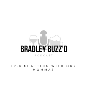 EP: 8 Chatting with our mommas.