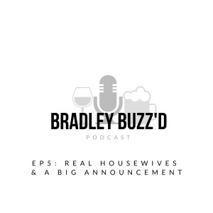 EP5: Real Housewives and a Big Announcement