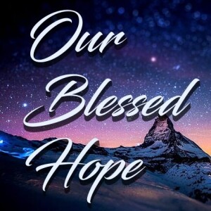 Our Blessed Hope | Four