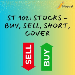 [Paid Course] Snowpal Education: Stocks - Buy, Sell, Short, Cover