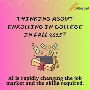 Thinking about enrolling in College in Fall 2025? Think again! (Hint: AI)