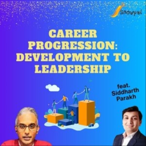 Career Progression: Development to Leadership (feat. Siddharth Parakh)