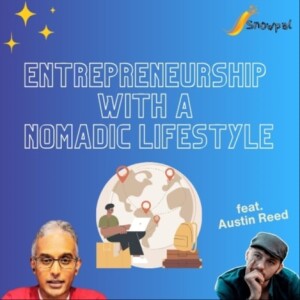 Entrepreneurship with a Nomadic Lifestyle (feat. Austin Reed)