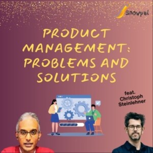 Product Management: Problems and Solutions (feat. Christoph Steinlehner)