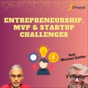 Entrepreneurship, MVP & Startup Challenges (feat. Michael Sattler)