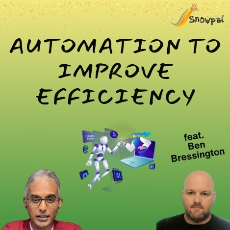 Automation to Improve Efficiency (feat. Ben Bressington)