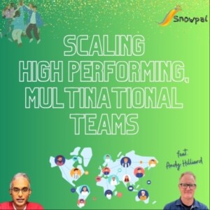 Scaling High Performing, Multinational Teams (feat. Andy Hilliard)