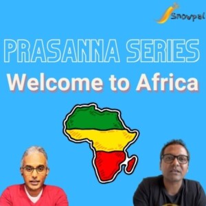 World Traveler Series (3/N): Welcome to Africa, Part 1/2 (feat. Prasanna Veeraswamy)