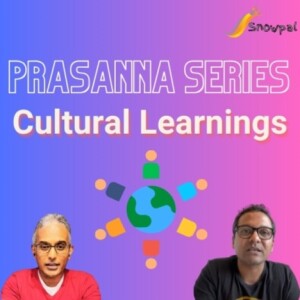 World Traveler Series (2/N): Why cultural learnings have a profound impact on business outcomes (feat. Prasanna Veeraswamy)