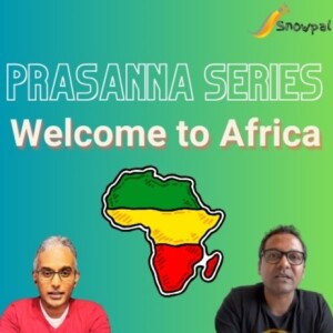 World Traveler Series (4/N): Welcome to Africa, Part 2/2 (feat. Prasanna Veeraswamy)