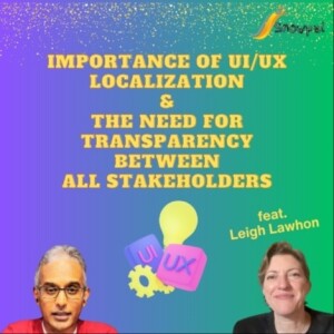 Importance of UI/UX Localization & the Need for Transparency between all Stakeholders (feat. Leigh Lawhon)