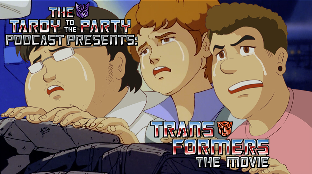 Tardy to the Party 054: Transformers the Movie
