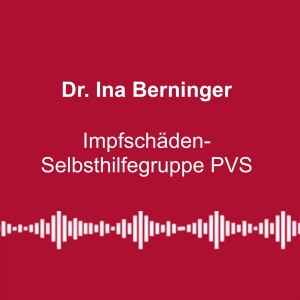 #224: Impfgeschädigt und im Stich gelassen - mit Dr. Ina Berninger