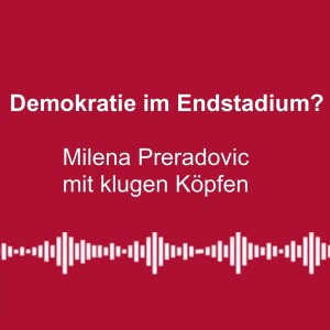 #237: Demokratie im Endstadium? - Punkt.PRERADOVIC mit klugen Köpfen