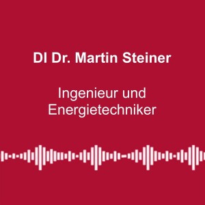 #244: „Energiepreise werden explodieren“- mit DI Dr. Martin Steiner