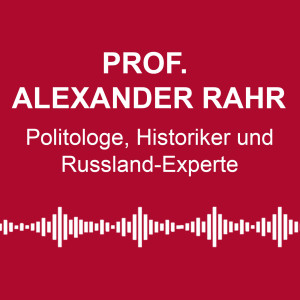#124: „Europa braucht Russland“ - mit Prof. Alexander Rahr