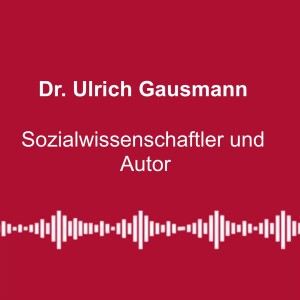 #222: Wirtschafts-Revolution von unten - mit Dr. Ulrich Gausmann