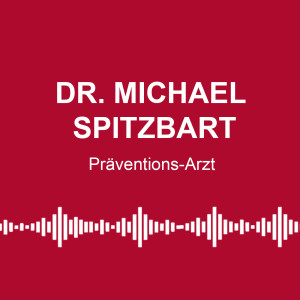 #61: Macht uns die Regierungspolitik krank? - mit Dr. Michael Spitzbart
