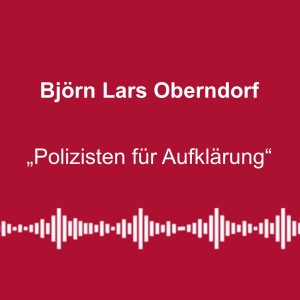 #147:„Polizisten haften persönlich“ - mit Björn Lars Oberndorf