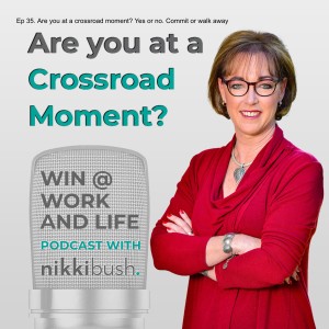 Ep 36. Are you at a crossroad moment? Yes or no. Commit or walk away