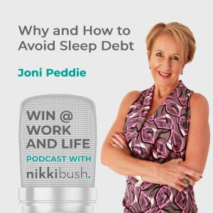 Ep 13. Why And How To Avoid Sleep Debt with Joni Peddie