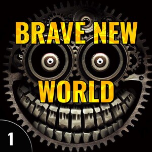 Brave New World pt. 1 (Is the future a sci-fi dystopia? E03)