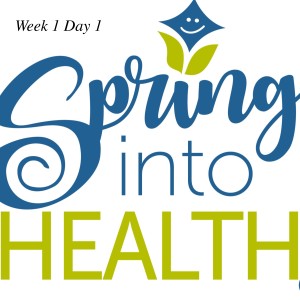 Spring into health 13 week challenge: Update Week 1 Day 1