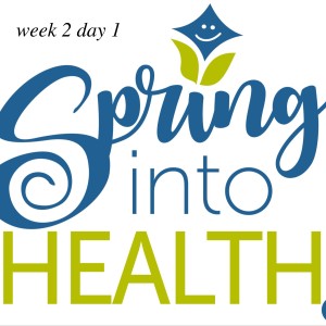 Spring into health 13 week challenge: Week 2 day 1 update