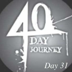 Journey to health 40 day goal: Day 31