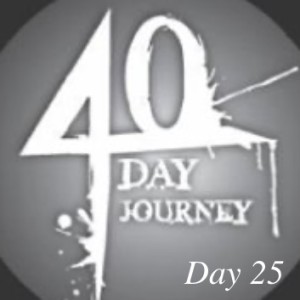 Journey to health 40 day goal: Day 25
