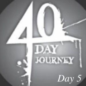 Journey to health 40 day goal: Day 5