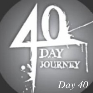 Journey to health 40 day goal: Day 40