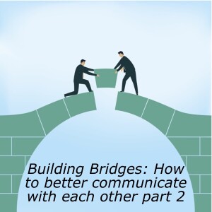 Building Bridges 4: Communication part 2