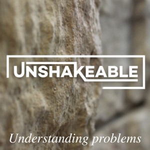 Unshakeable 2: Understanding problems