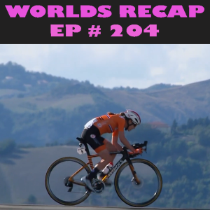 Worlds, The Classics and The Giro - EP 204