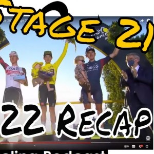 (Boorrring) Stage 21 & Exciting TDF Recap (EP 266)