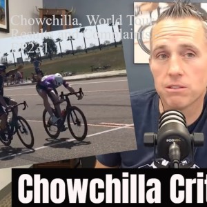 Chowchilla, World Tour Results and Complaints - EP231