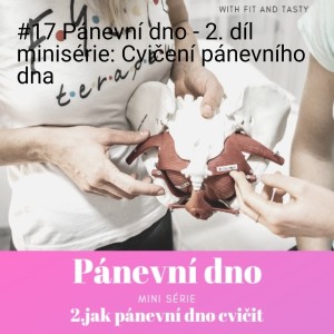 #17 Pánevní dno - 2. díl minisérie: Cvičení pánevního dna