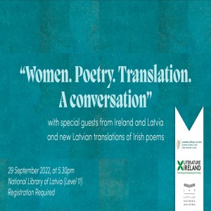 Par sieviešu lomu dzejā un tulkošanā. Zitas Kārklas saruna ar Elēnu Nī Hilenānu un Martinu Evansu