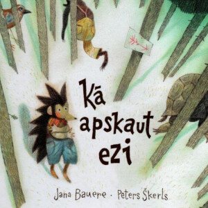 Jana Bauere. Kā apskaut ezi.