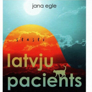 Jana Egle. Latvju pacients.