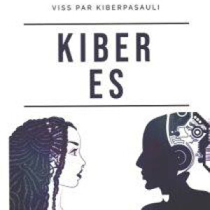 Valērijs Dombrovskis, Luīze Berga - Kiber Es : viss par kiberpasauli.