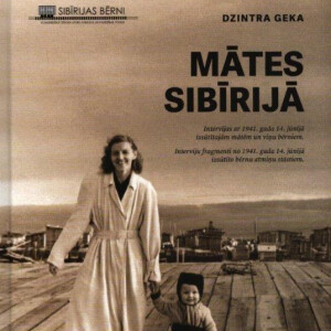 Dzintra Geka - Mātes Sibīrijā.