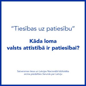 "Sarunas par Latviju “Tiesības uz patiesību”"