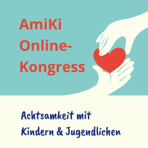 Folge 66 - Online-Kongress ”Achtsamkeit mit Kindern und Jugendlichen”